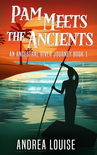 Pam Meets The Ancients: An Ancestral River Journey